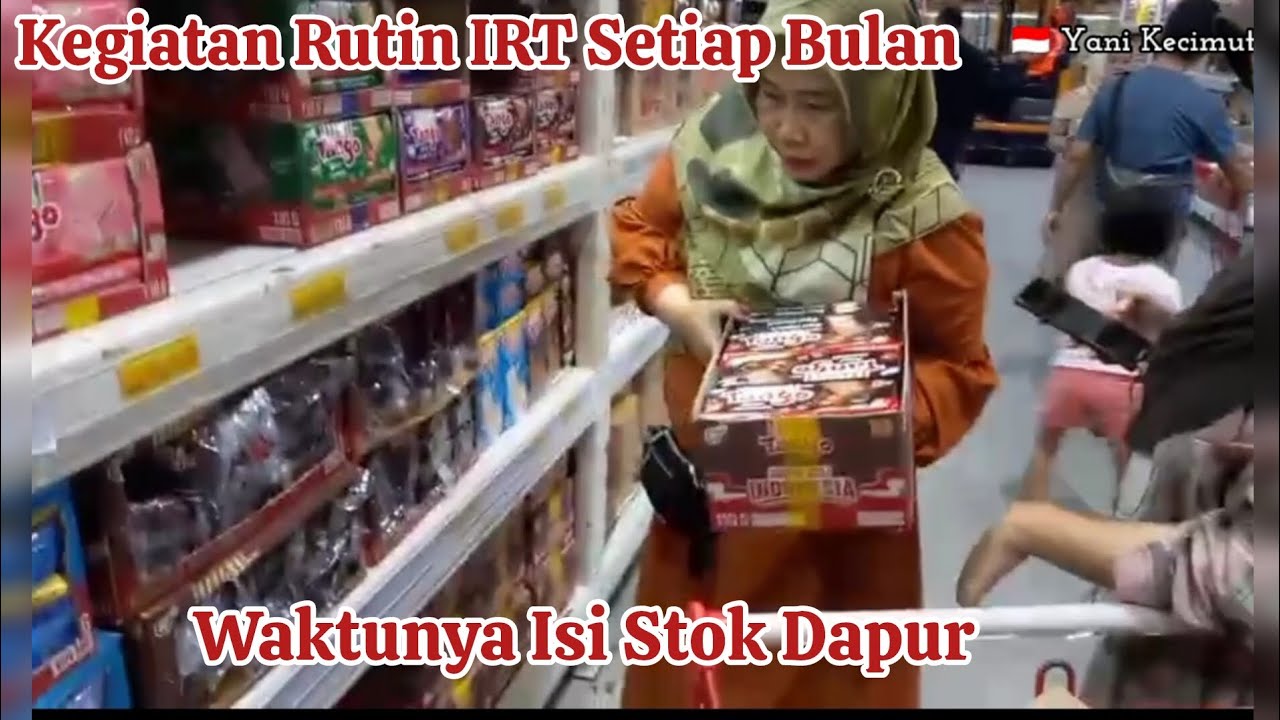 Waktunya Isi Stok Dapur || Kegiatan Rutin IRT Setiap Bulan ....