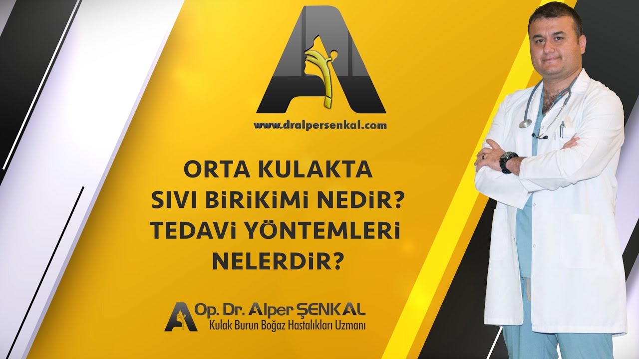 Orta Kulakta Sıvı Birikimi Nedir? Tedavi yöntemleri nelerdir?