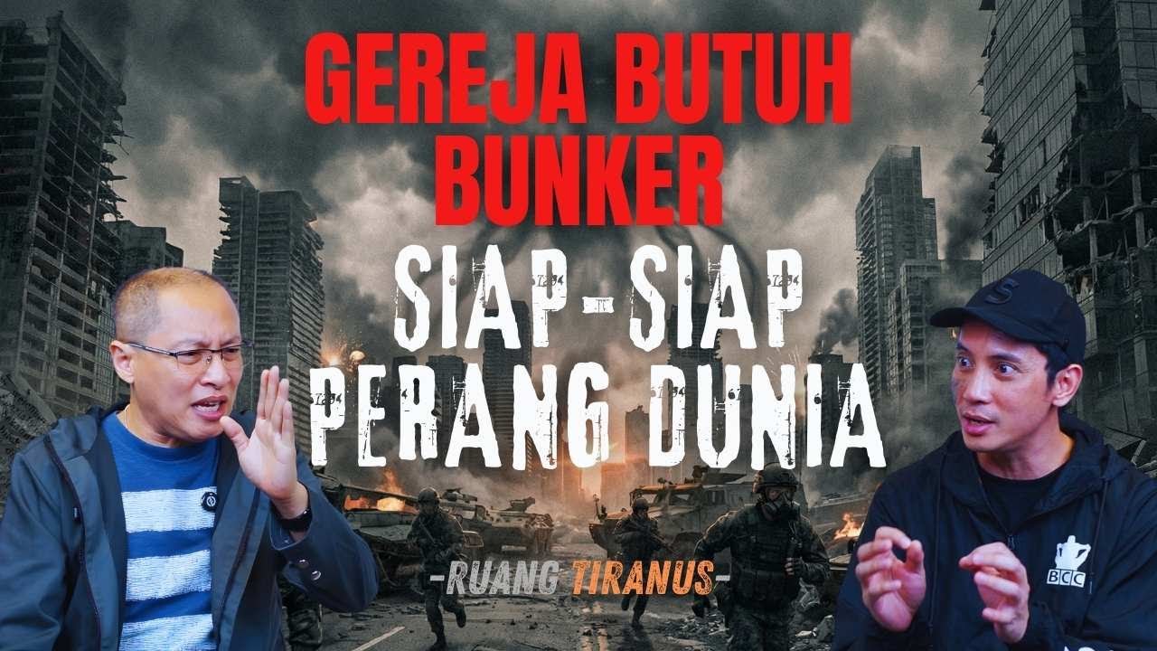 SIAP - SIAP PERANG DUNIA KE 3 GEREJA BUTUH BUNKER - RUANG TIRANUS PS. STEVEN AGUSTINUS