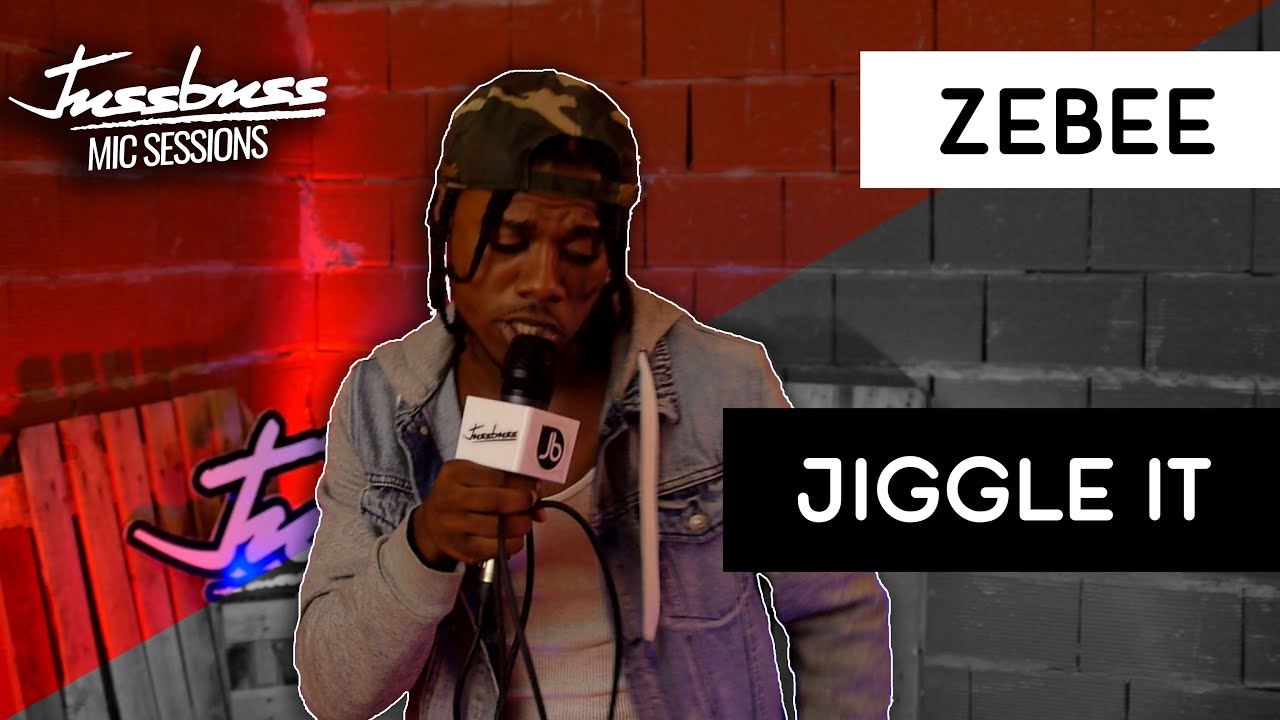 Zebee  | Jiggle It | Jussbuss Mic Sessions