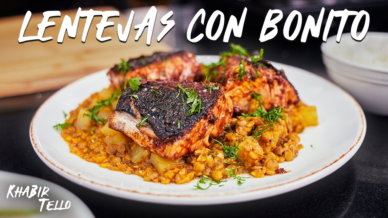 LENTEJAS CON BONITO | DEL MAR A TU MESA | KHABIR TELLO
