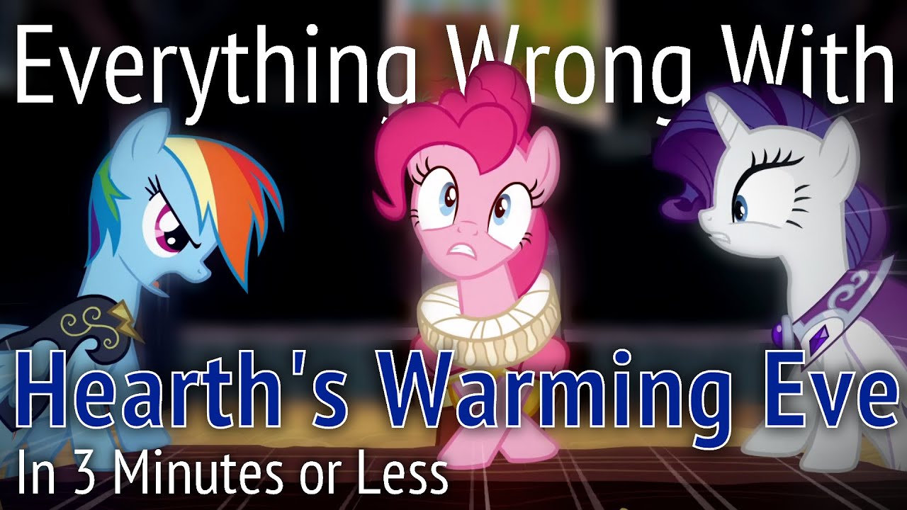 (Parody) Everything Wrong With Hearth's Warming Eve in 3 Minutes or Less