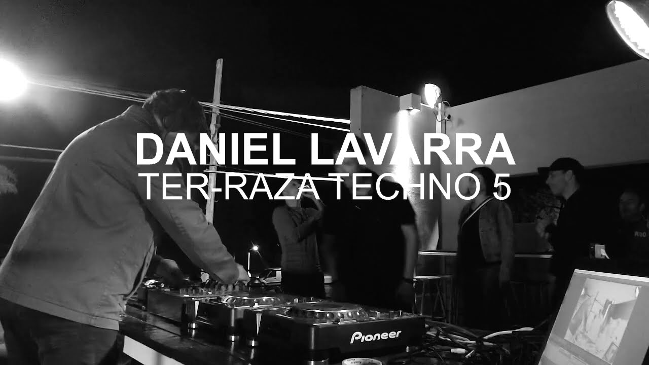 Daniel Lavarra @ Ter Raza Techno 5 - Techno