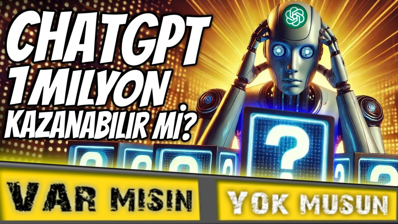 ChatGPT Var Mısın Yok Musun'a KATILIRSA!