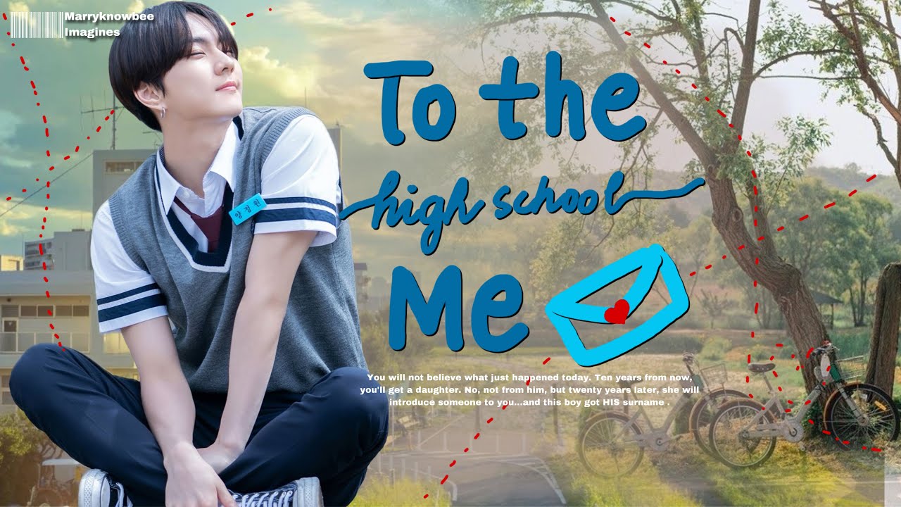 To The High School Me • ENHYPEN Yang Jungwon Oneshot • Imagine • ff