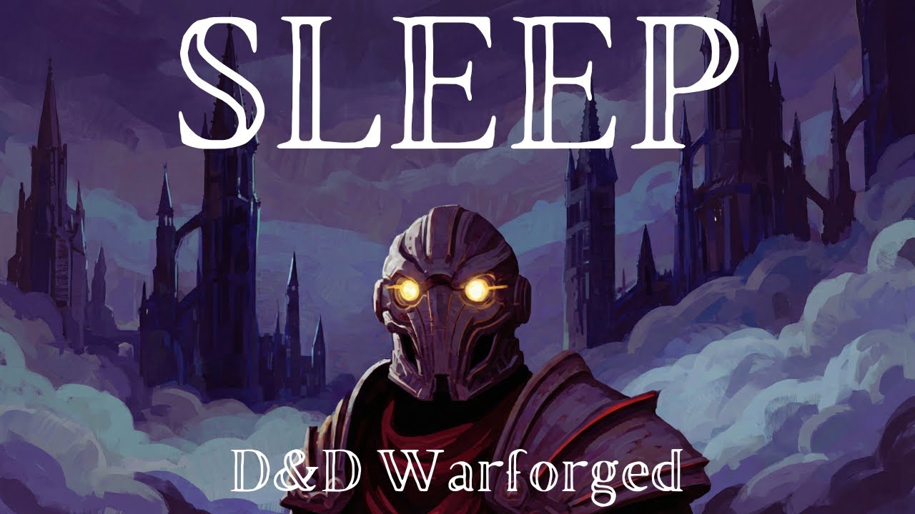 D&D Lore To Sleep To | Echoes of the History: The Warforged's Search for Purpose