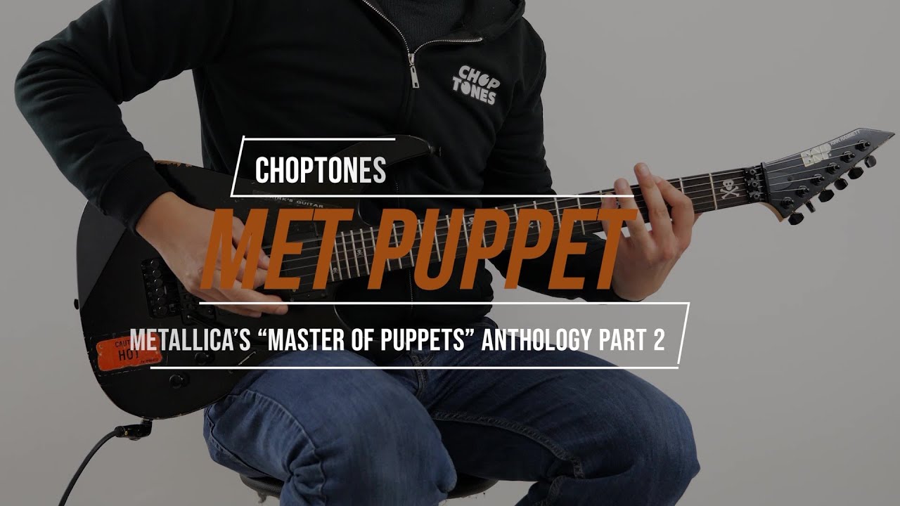 The MASTER OF PUPPETS anthology for your modeler! MET PUPPET (Part 2 - Metallica Tone)