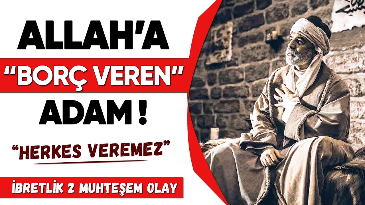 Allah'a Borç Veren Adam. 