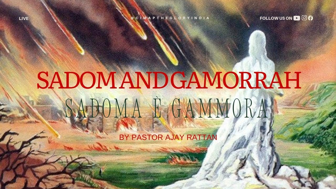 Sadom and Gamorrah| सदोम और अमोरा |Sadoma e Gammora |PS. Ajay Rattan|