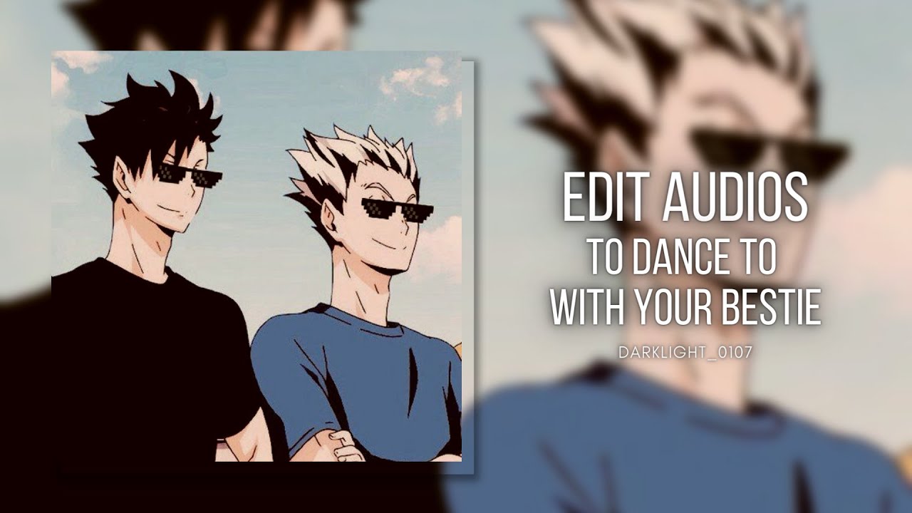Edit Audios To Dance To With Your Bestie 💃 || Darklight_0107
