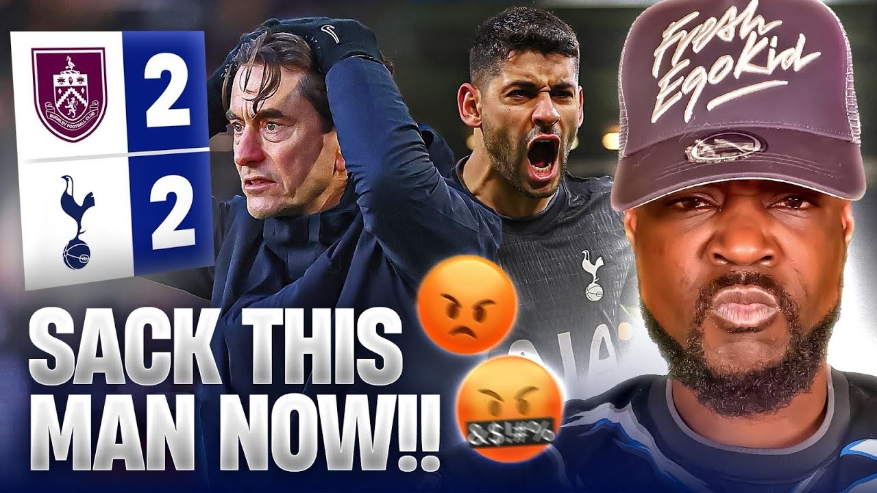 SACK THIS FRAUD THOMAS FRANK RIGHT NOW!! 🤬 Burnley 2-2 Tottenham EXPRESSIONS GENERATIONAL RANT