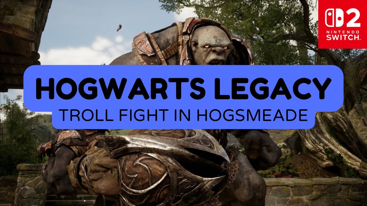 Hogwarts Legacy Switch 2 Gameplay (4K60 Capture) - Troll Fight in Hogsmeade