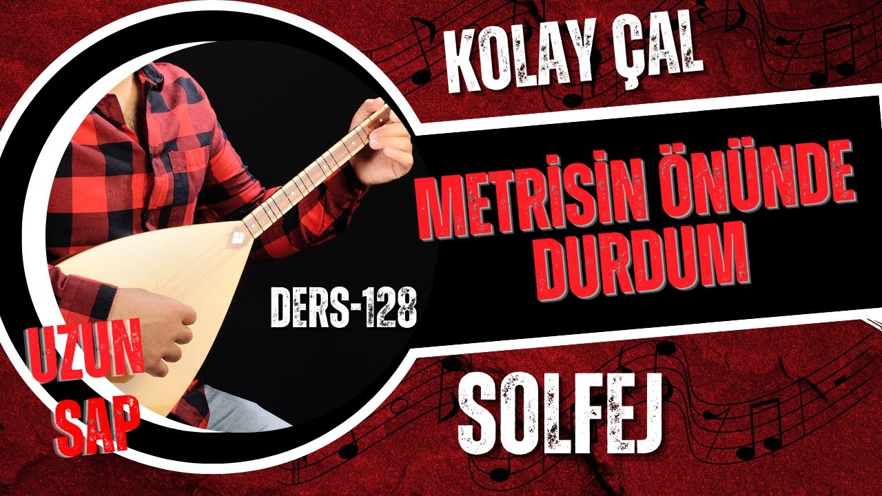 Metrisin Önünde Durdum-Solfej(Uzun Sap Bağlama)