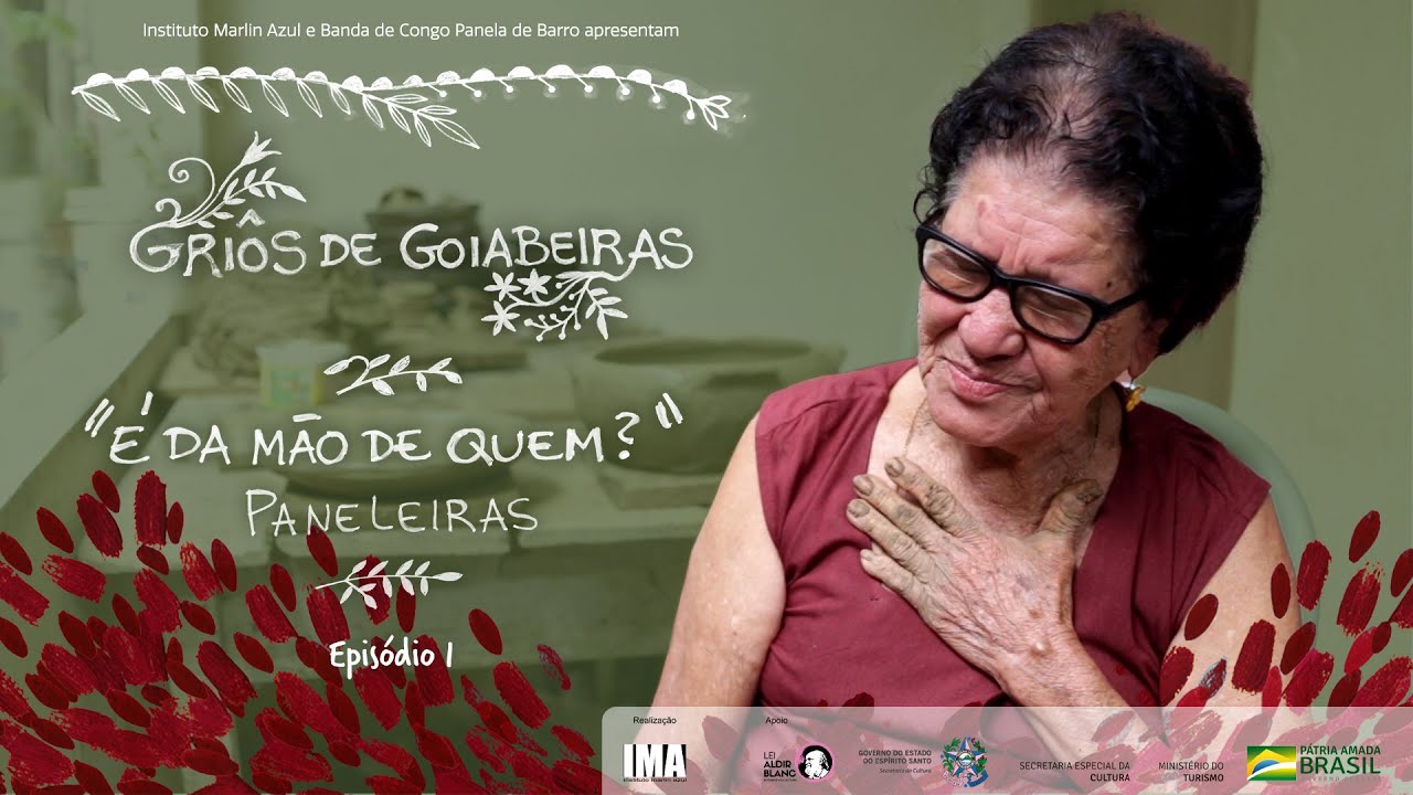 Griôs de Goiabeiras - É da Mão de Quem? Paneleiras - Episódio 1