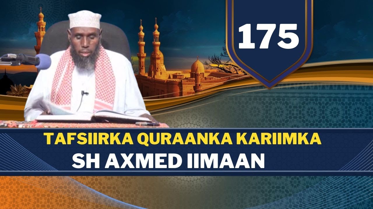 D 175 aad || Tafsiirka Quraanka Sh Axmed Iimaan Suuratu Faadhir Aayadda 15 ilaa 40