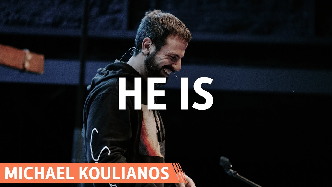 He Is | Michael Koulianos
