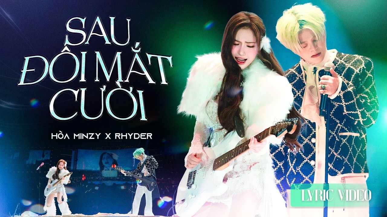 SAU ĐÔI MẮT CƯỜI | HÒA MINZY x RHYDER | LYRIC VIDEO