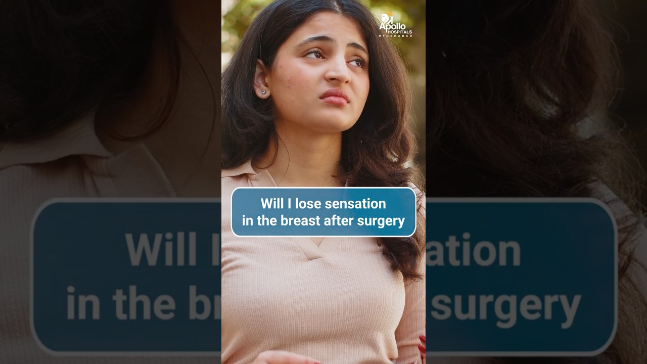 Will I lose Sensation in the Breast after Surgery |  Dr T. P. S. Bhandari | Apollo Hospitals