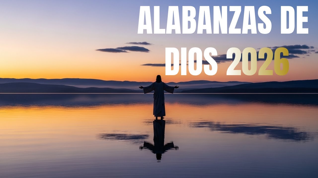 🙏 ALABANZAS DE DIOS 2026 💖