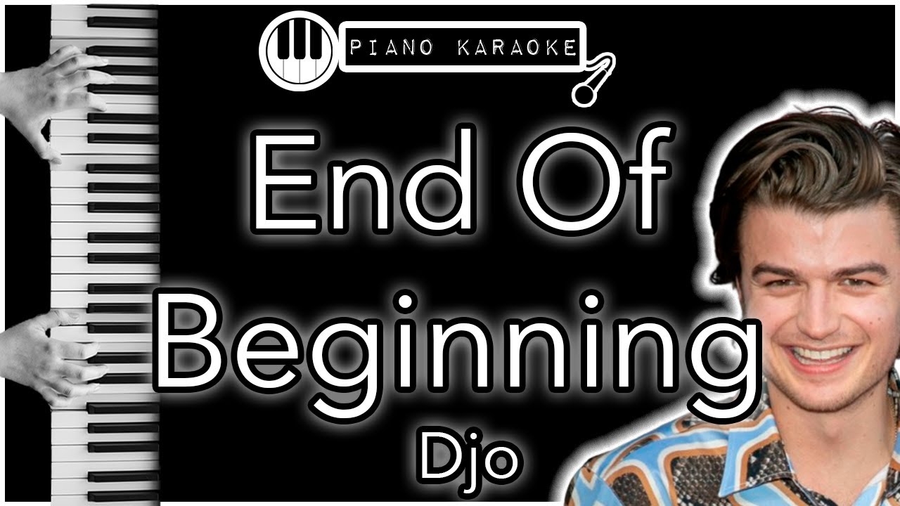 End Of Beginning - Djo - Piano Karaoke Instrumental