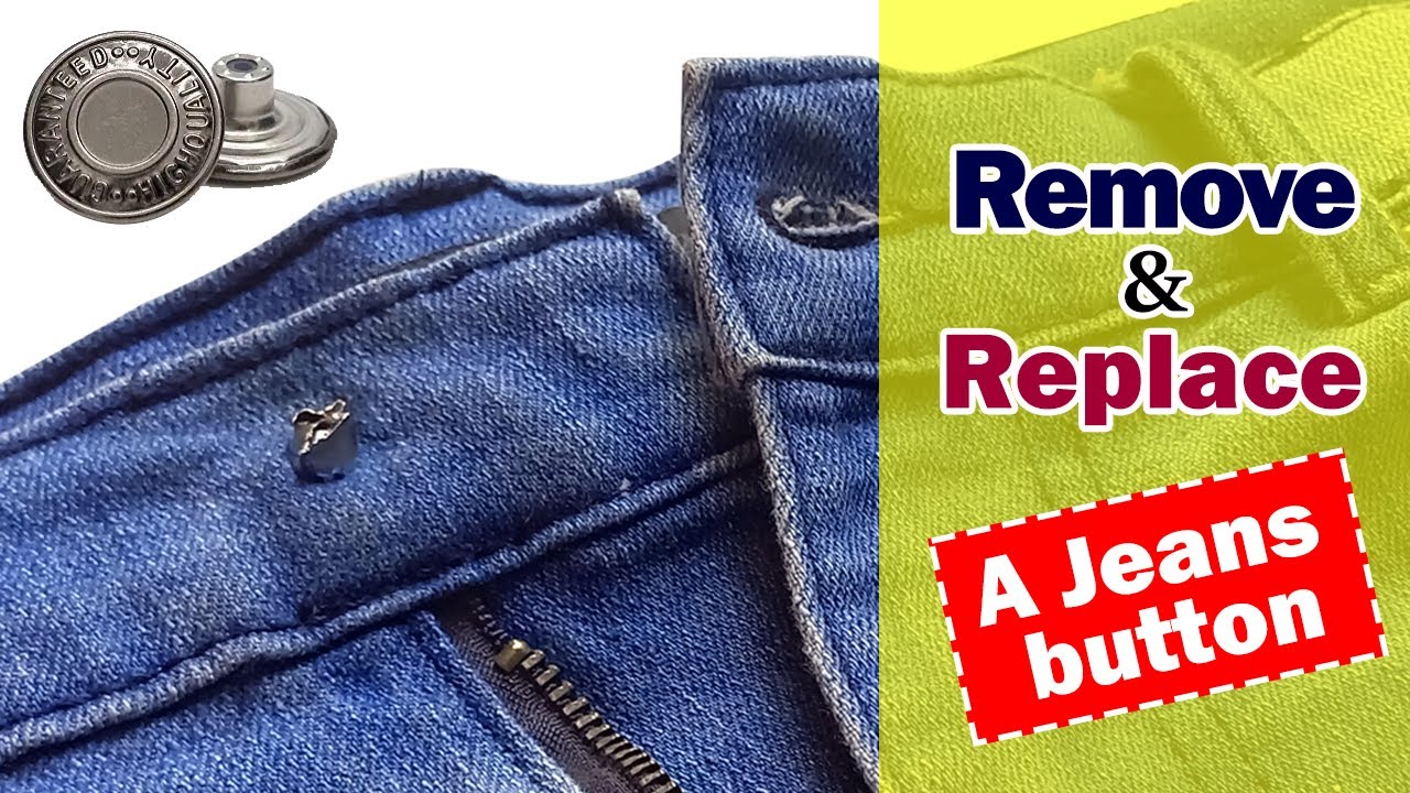 How to remove and replace jeans button at home