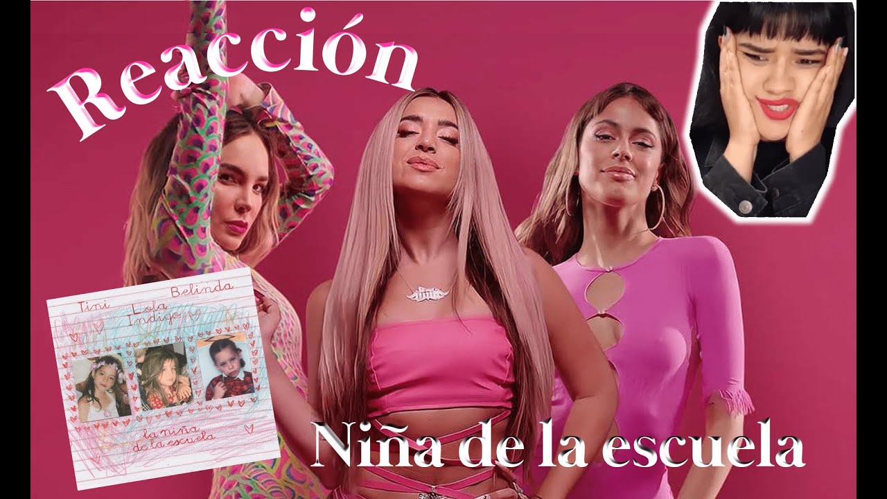 Reacción NIÑA DE LA ESCUELA : Lola Índigo, Tini, Belinda