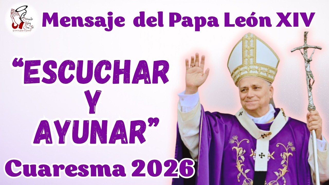 CUARESMA 2026, MENSAJE DEL PAPA LEON XIV. #cuaresma