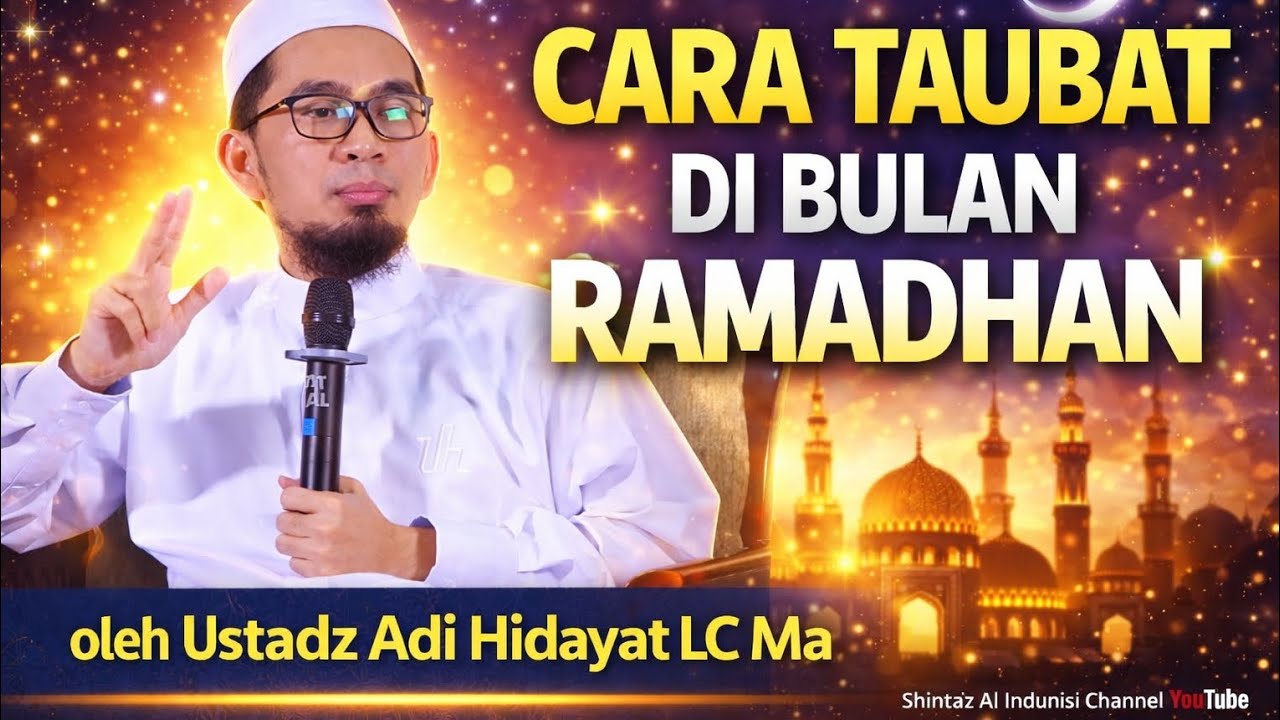 CARA TAUBAT DI BULAN RAMADHAN USTADZ ADI HIDAYAT LC MA #ceramah #uah #ustadzadihidayat 