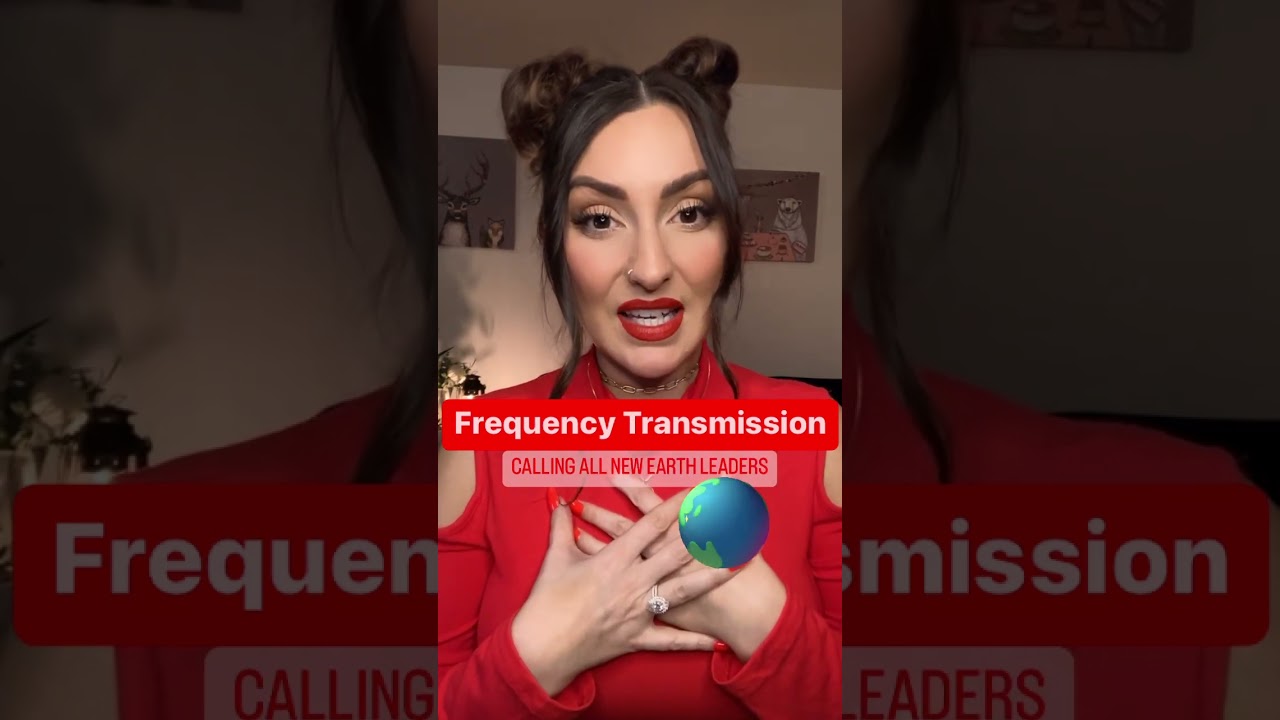 Frequency Transmission - Calling All New Earth Leaders