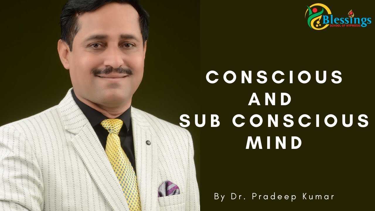 Conscious and Sub conscious Mind