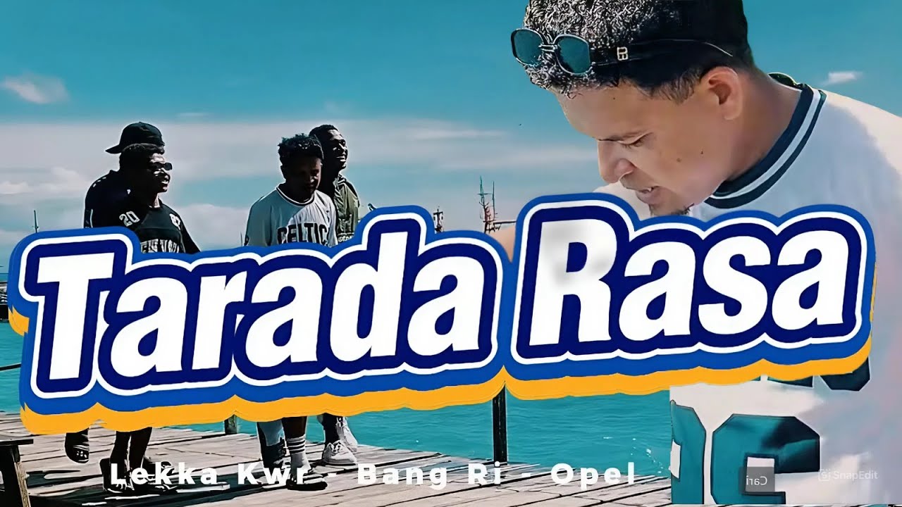 TARADA RASA - Lekka Kawer Ft Opel Sorbu, Bang Ri , Habel Yewu (Official Music Video)