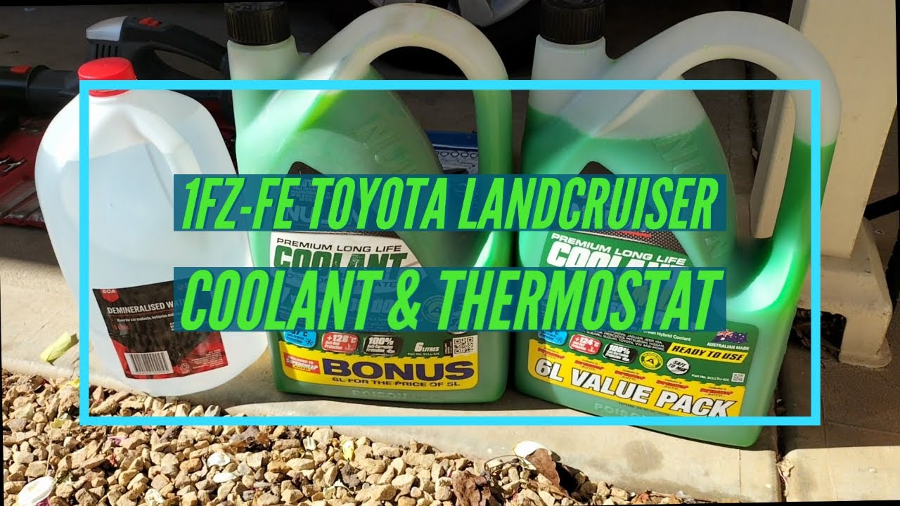 COOLANT SYSTEM FLUSH AND THERMOSTAT TOYOTA LANDCRUISER FZJ105R 1FZFE