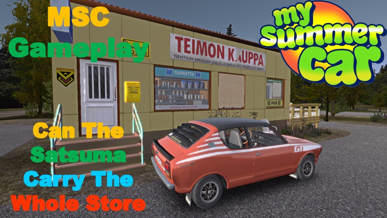 Can The Satsuma Carry The Whole Store In My Summer Car