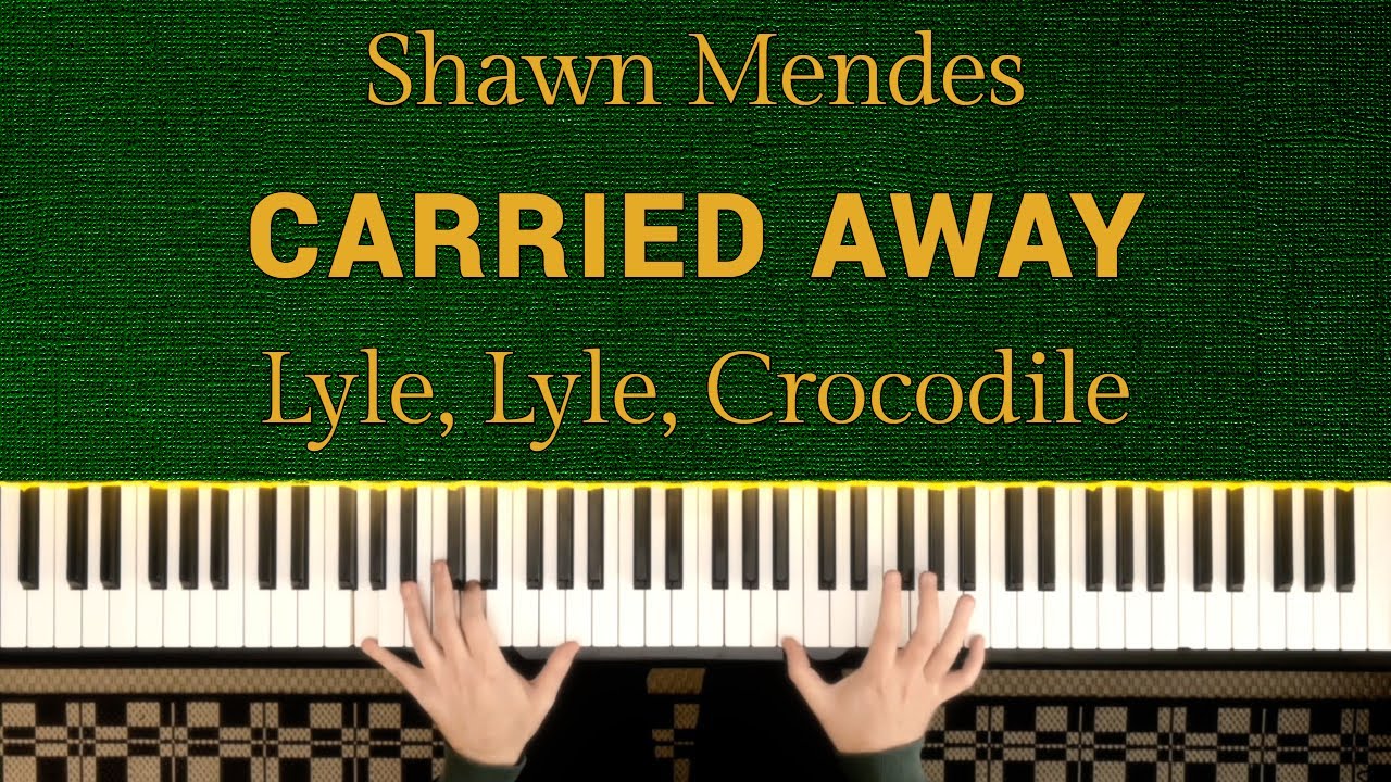 SHAWN MENDES - Carried Away (Lyle, Lyle Crocodile) | PIANO COVER