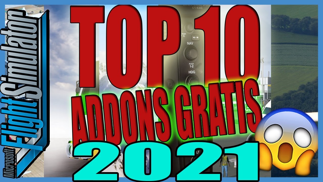 😍 Top 10 ADDONS GRATIS para 2021 ▶ Microsoft Flight Simulator 2020 ESPAÑOL