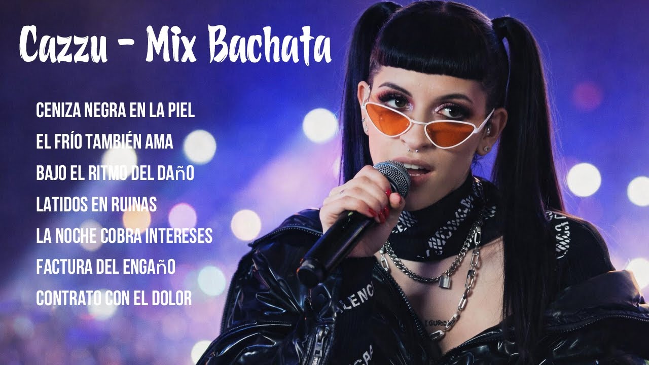 Cazzu - Mix Bachata (Ceniza Negra en la Piel, El Frío También Ama, Bajo el Ritmo del Daño)
