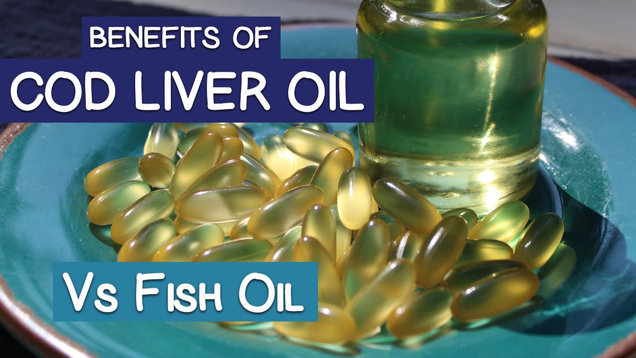 COD LIVER OIL BENEFITS and Cod Liver Oil Vs Fish Oil