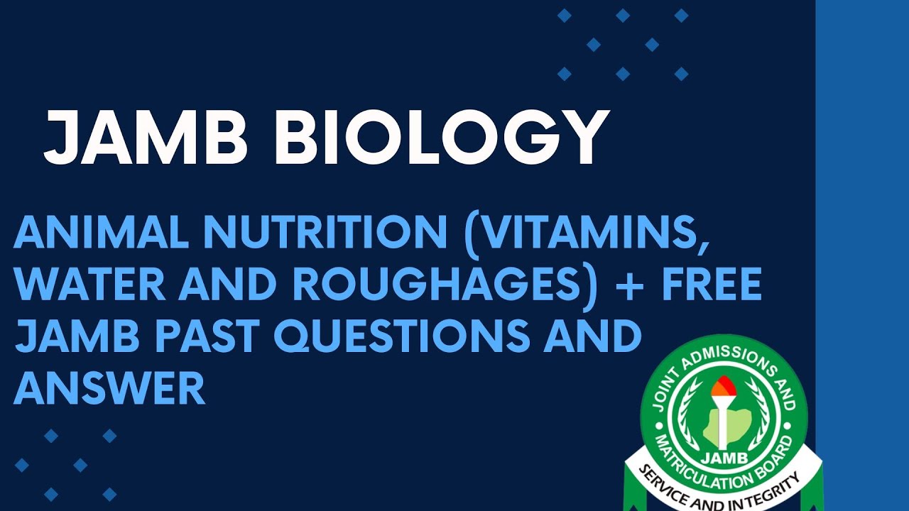JAMB Biology 2025 EP 63 - Vitamins, Roughages and Water + Free JAMB Biology Past Questions