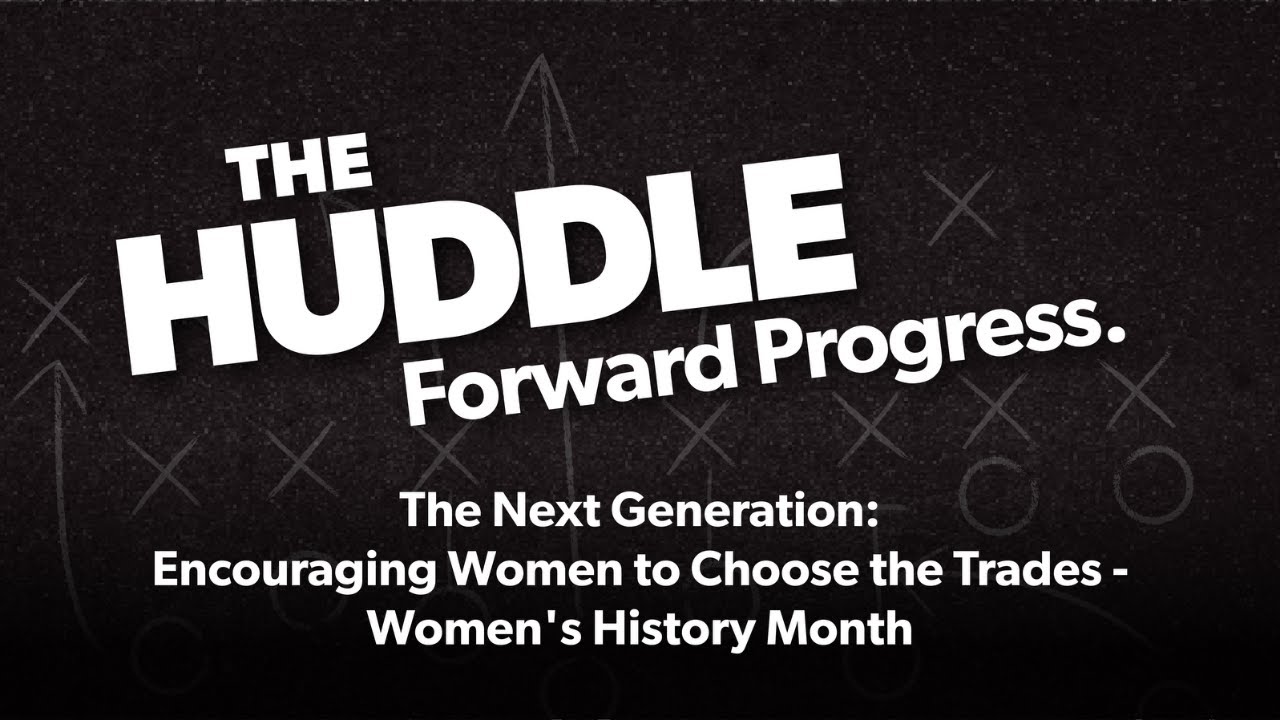The Next Generation: Encouraging Women to Choose the Trades