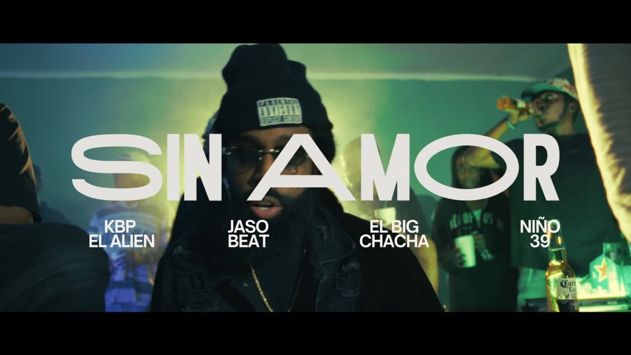 KBP El Alíen x Jaso Beat x Big Chacha x Niño 39 - Sin Amor