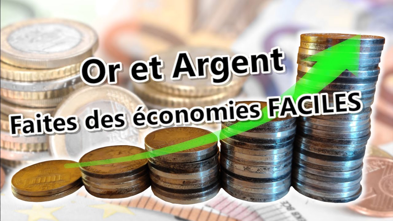 Faire des &eacute;conomies FACILEMENT avec l'Or et l'Argent !