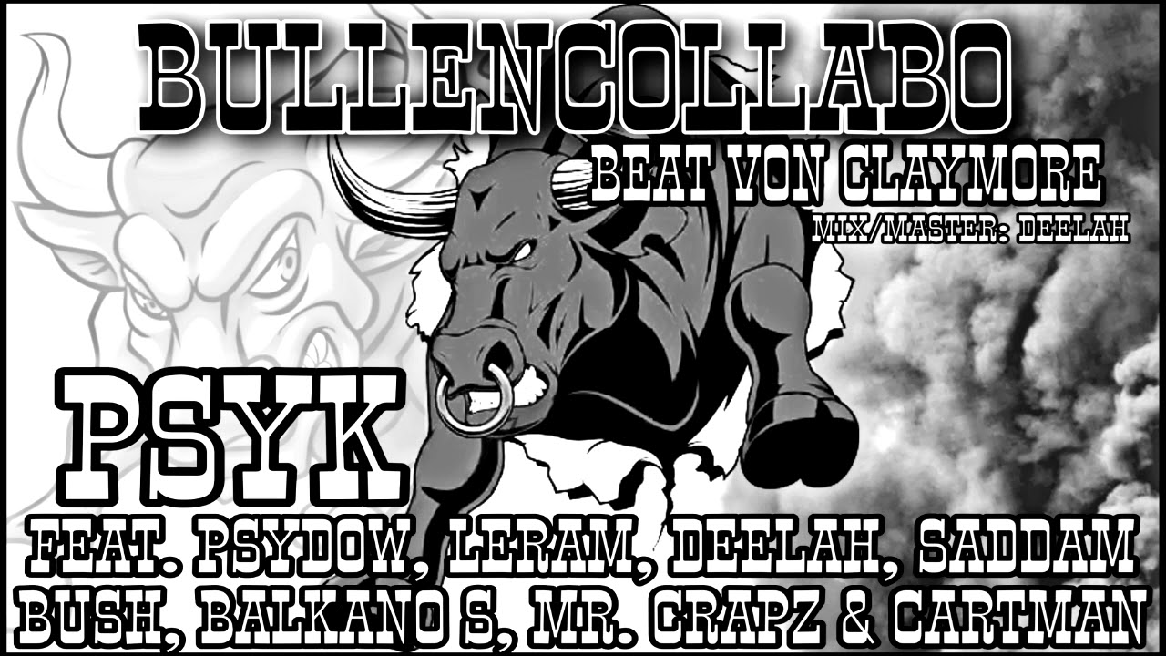 Psyk, PsyDow, Leram, DeeLah, SaddamBush, Balkano S, Mr.Crapz, CartmanEinz - Bullencollabo (Claymore)