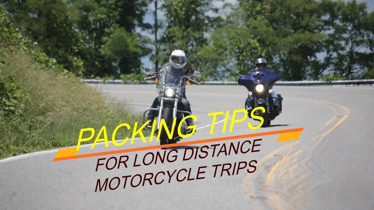Packing Tips For Long Distance Motorcycle Trips