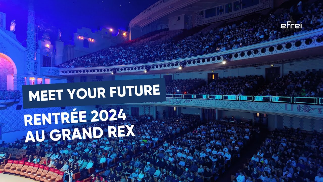 Efrei Meet Your Future - La rentrée 2024 @LeGrandRexParis