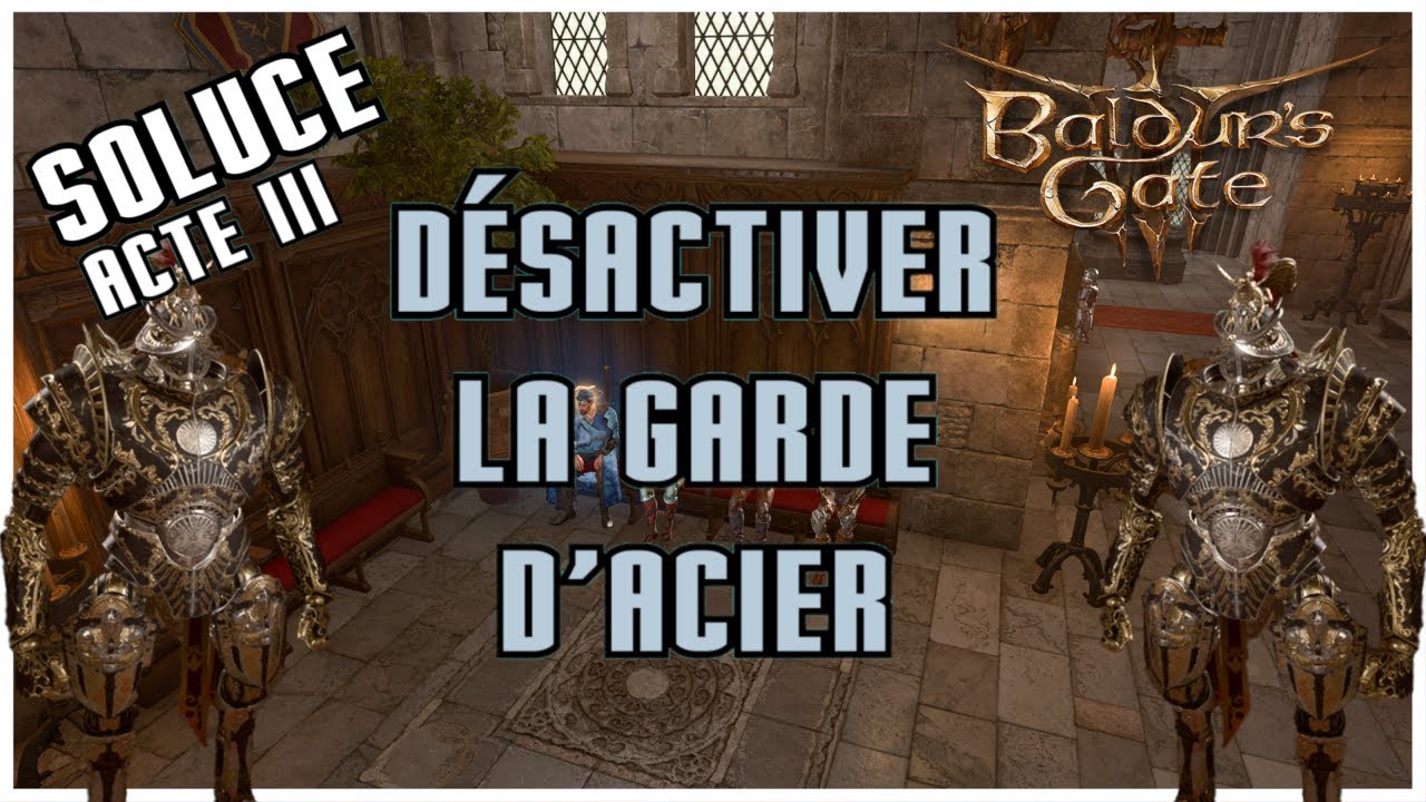 Désactiver la Garde d'Acier -  Baldur's Gate 3