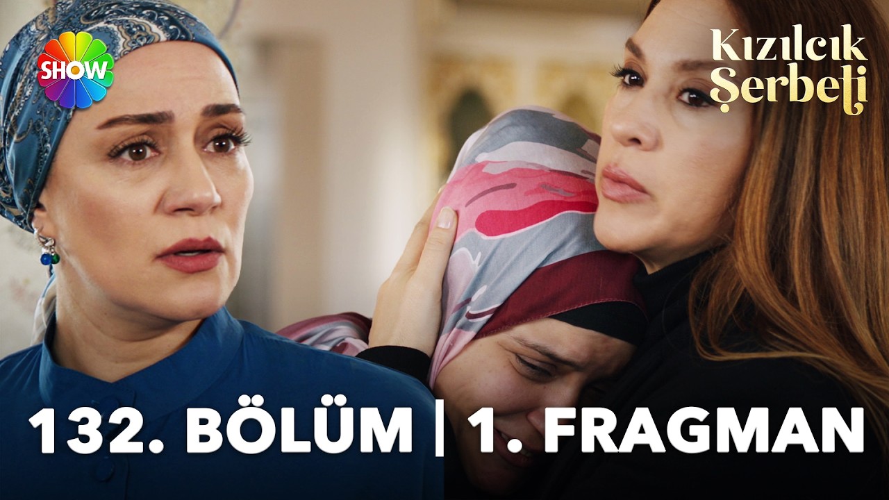 Kızılcık Şerbeti 132. B&ouml;l&uuml;m 1. Fragman | 