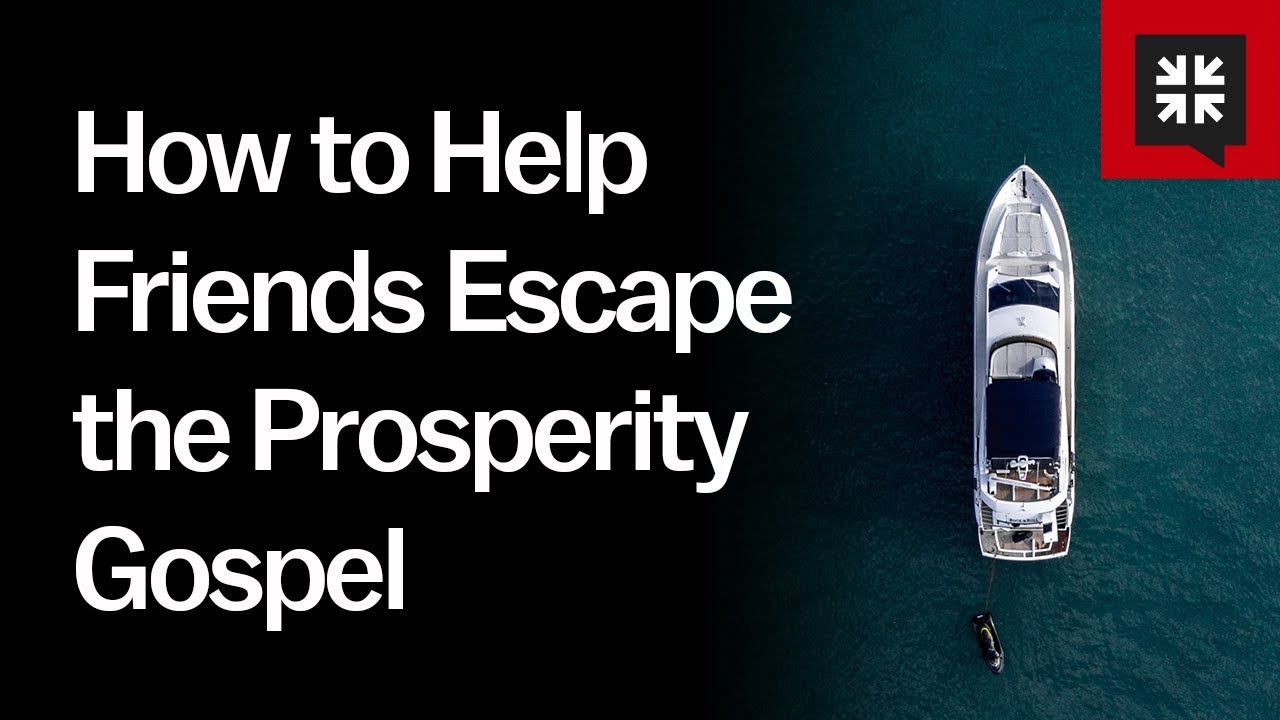 How to Help Friends Escape the Prosperity Gospel