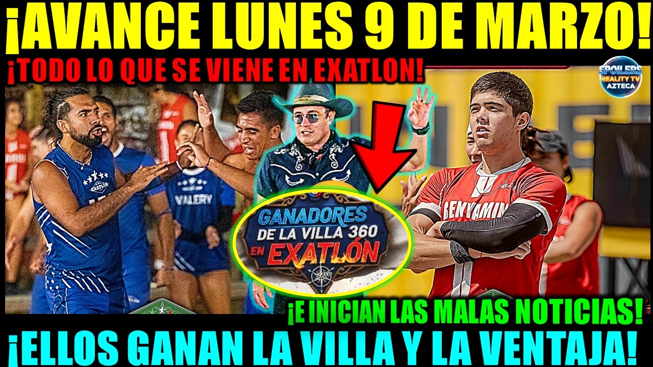 ✅🚨😱¡AVANCE LUNES 9 DE MARZO! ¡ELLOS GANAN LA VILLA 360 Y LA VENTAJA! ¡E INICAN LAS PEORES NOTICIAS!