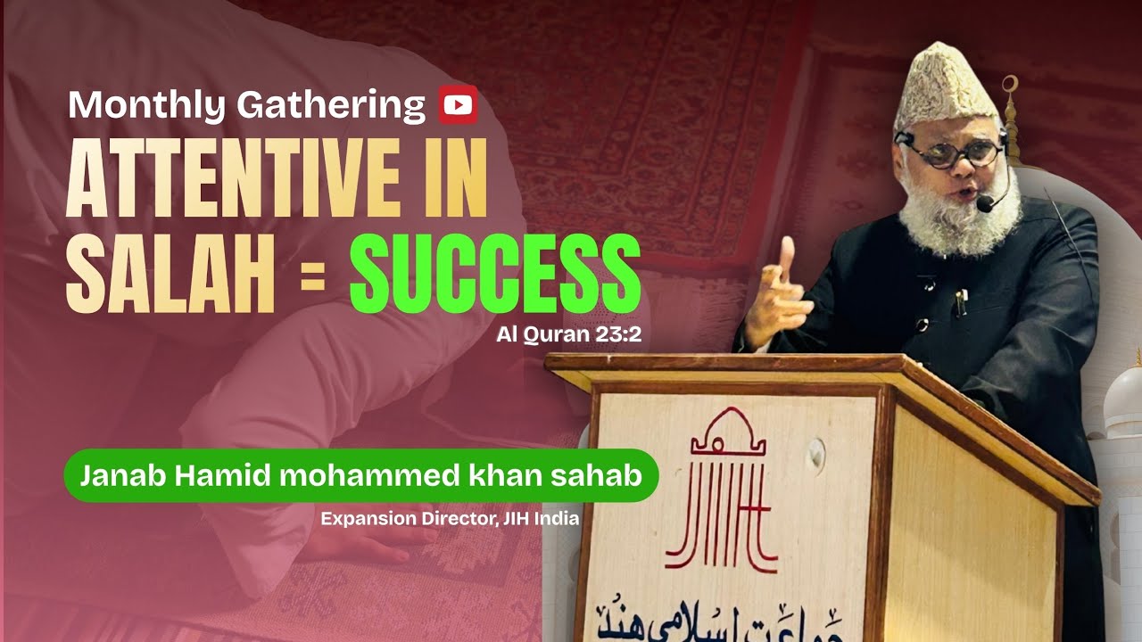 Those who are humble and Fully attentive in their prayers | Janab Hamid mohammed khan sahab 