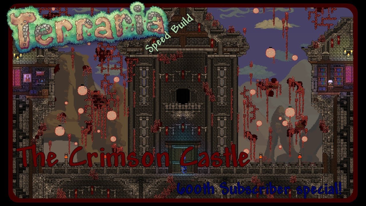 | Terraria | Speed Build | The Crimson Castle | 600 Subscriber special |